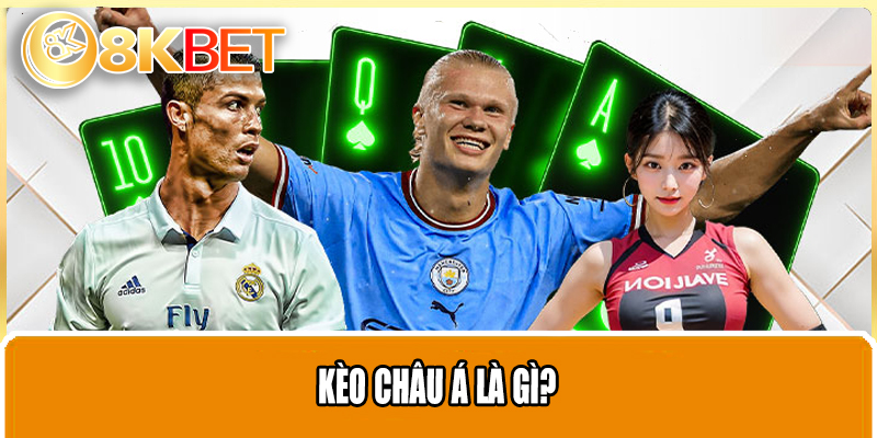Kèo châu Á là gì?