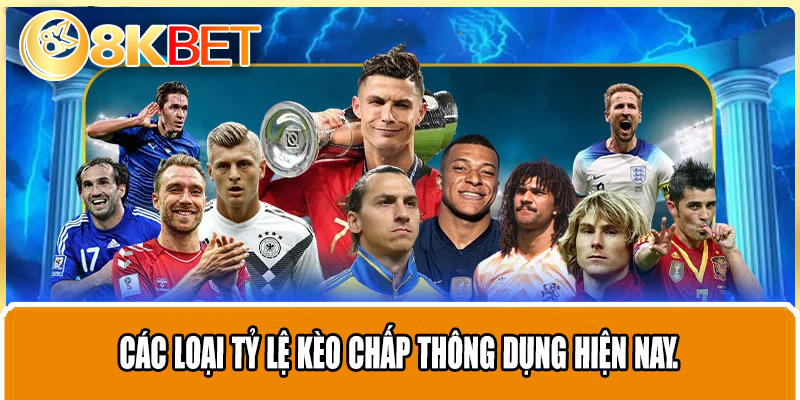 Các loại tỷ lệ kèo chấp thông dụng hiện nay.