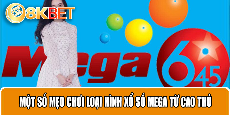 Một số mẹo chơi loại hình xổ số Mega từ cao thủ