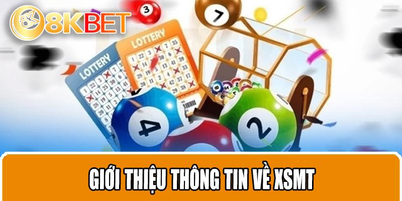 Giới thiệu thông tin về XSMT