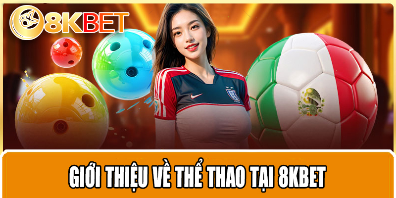 Giới thiệu về Thể Thao tại 8KBET